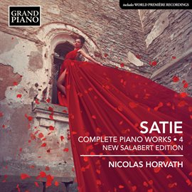 Cover image for Satie: Complete Piano Works, Vol. 4 (new Salabert Edition)