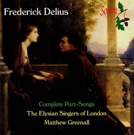 Cover image for Delius: The Complete Part-Songs