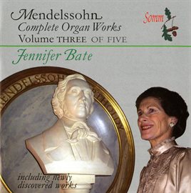 Cover image for Mendelssohn: The Complete Organ Works, Vol 3