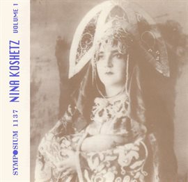 Cover image for Nina Koshetz, Vol. 1 (1922-1939)