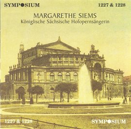 Cover image for Margarethe Siems: Königlische Sächsische Hofopernsängerin (1903-1911)