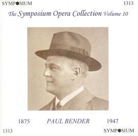 Imagen de portada para The Symposium Opera Collection, Vol. 10 (1907-1933)