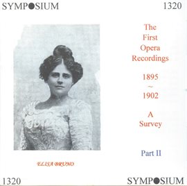 Cover image for Bruno, Elisa: The First Opera Recordings, A Survey (1895-1902)