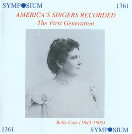 Imagen de portada para America's Singers Recorded: The First Generation (1901-1911)