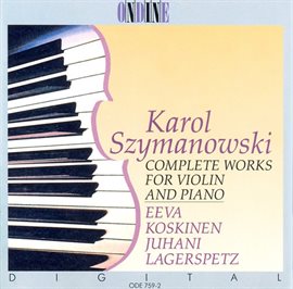 Cover image for Szymanowski, K.: Violin And Piano Music (complete)