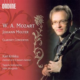 Imagen de portada para Mozart, W.a.: Clarinet Concerto In A Major / Molter, J.c.: Clarinet Concertos Nos. 1, 3 And 4