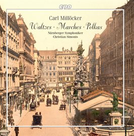 Imagen de portada para Millöcker: Walzes, Marches & Polkas