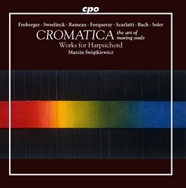 Imagen de portada para Cromatica: The Art Of Moving Souls – Works For Harpsichord