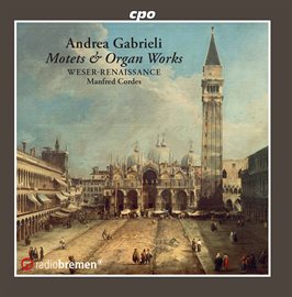 Cover image for Gabrieli: Motets & Organ Works