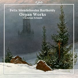 Imagen de portada para Felix Mendelssohn Bartholdy: Organ Works