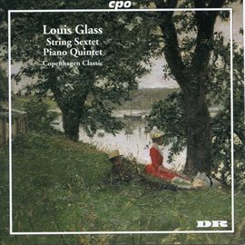 Imagen de portada para Louis Glass: String Sextet, Op. 15 & Piano Quintet, Op. 22