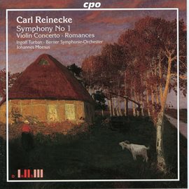 Cover image for Reinecke: Symphony No. 1 In A Major, Violin Concerto In G Minor & Romances