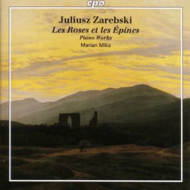 Cover image for Zarebski: Grande Polonaise / Les Roses Et Les Epines / Etrennes (excerpts) / Berceuse / Tarantelle