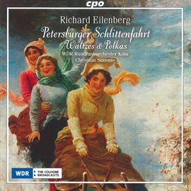 Imagen de portada para Eilenberg: Petersburger Schlittenfahrt, Waltzes & Polkas