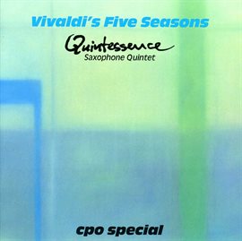Cover image for Quintessence Saxophone Quintet: Vivaldi's Five Seasons