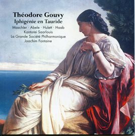 Cover image for Gouvy: Iphigénie En Tauride, Op. 7