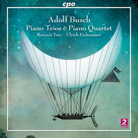 Cover image for Busch: Piano Trios & Piano Quartet