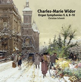 Imagen de portada para Widor: Organ Symphonies Nos. 5, 6, 8-10