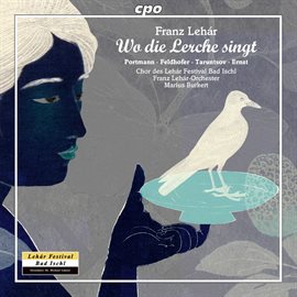 Imagen de portada para Lehár: Wo Die Lerche Singt