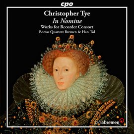 Cover image for Tye: In Nomine – Works For Recorder Consort