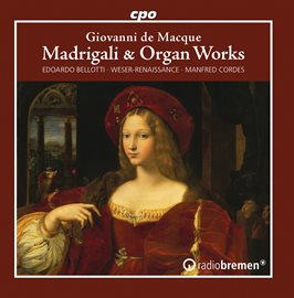 Cover image for Macque: Madrigali & Organ Works