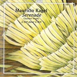 Imagen de portada para Kagel: Chamber Works