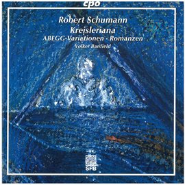 Cover image for R. Schumann: Kreisleriana, Abegg Variations & 3 Romanzen