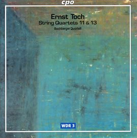 Cover image for Toch: String Quartets Nos. 11 & 13