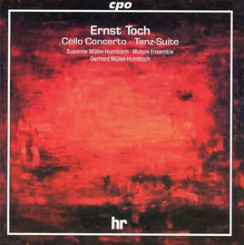 Cover image for Toch: Cello Concerto & Tanz-Suite