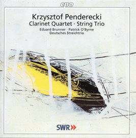 Cover image for Penderecki: Clarinet Quartet & String Trio