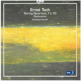 Cover image for Toch: String Quartets Nos. 7 And 10 & Dedication