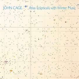 Cover image for Cage: Atlas Eclipticalis With Winter Music