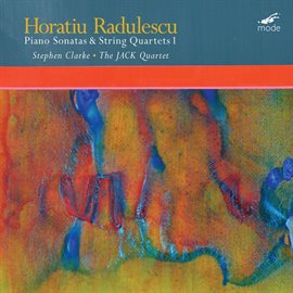 Cover image for Radulescu: Piano Sonatas & String Quartets, Vol. 1