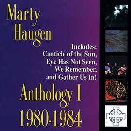 Cover image for Anthology I: 1980-1984 – The Best Of Marty Haugen