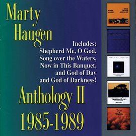 Cover image for Anthology Ii: 1985-1989 – The Best Of Marty Haugen