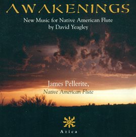 Imagen de portada para Yeagley, D.: Awakenings / Sonata No. 1 For Northern Plains Indian Flute
