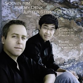 Imagen de portada para Chausson, E.: Concerto For Violin, Piano And String Quartet / Fauré, G.: Violin Sonata No. 1