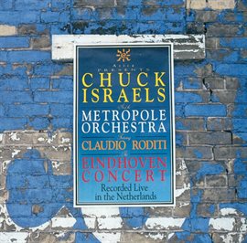 Cover image for Chuck Israels And The Metropole Orchestra Featuring Claudio Roditi (the Eindhoven Concert)