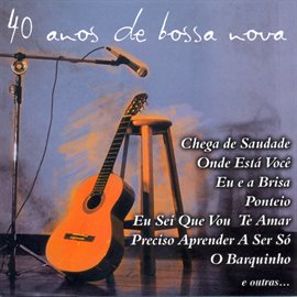 Cover image for 40 Anos De Bossa Nova