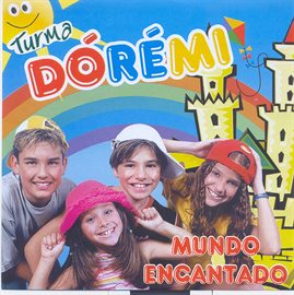 Imagen de portada para Turma Dó-Ré-Mi: Mundo Encantado