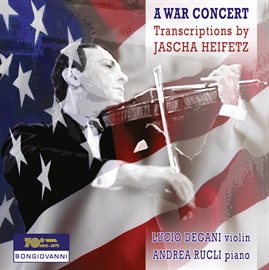 Cover image for A War Concert: Transcriptions By Jascha Heifetz