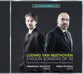 Imagen de portada para Beethoven: 3 Violin Sonatas, Op. 30 (arr. L. Drouet For Flute & Piano)