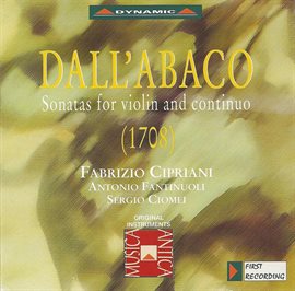 Cover image for Dall'abaco: Violin Sonatas In D Major / D Minor / A Minor / G Minor / B-Flat Major / B Minor