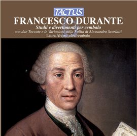 Cover image for Durante: Studii E Divertimenti Per Cembalo Con Due Toccate E Le Variazioni Sulla Follia Di Alessa...