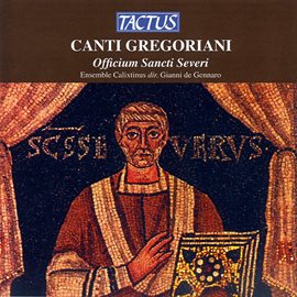 Cover image for Canti Gregoriani - Officum Sancti Severi