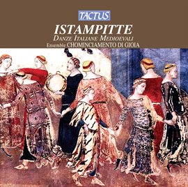 Cover image for Istampitte: Danze Italiane Del Medioevo