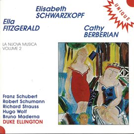 Cover image for La Nuova Musica Vol. 2: Elisabeth Schwarzkopf, Ella Fitzgerald & Cathy Berberian