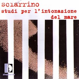 Cover image for Sciarrino: Studi Per L'intonazione Del Mare