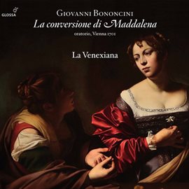 Cover image for Bononcini: La Conversione Di Maddalena