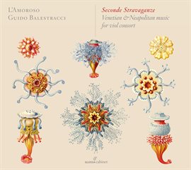 Cover image for Seconde Stravaganze: Venetian & Neapolitan Music For Viol Consort